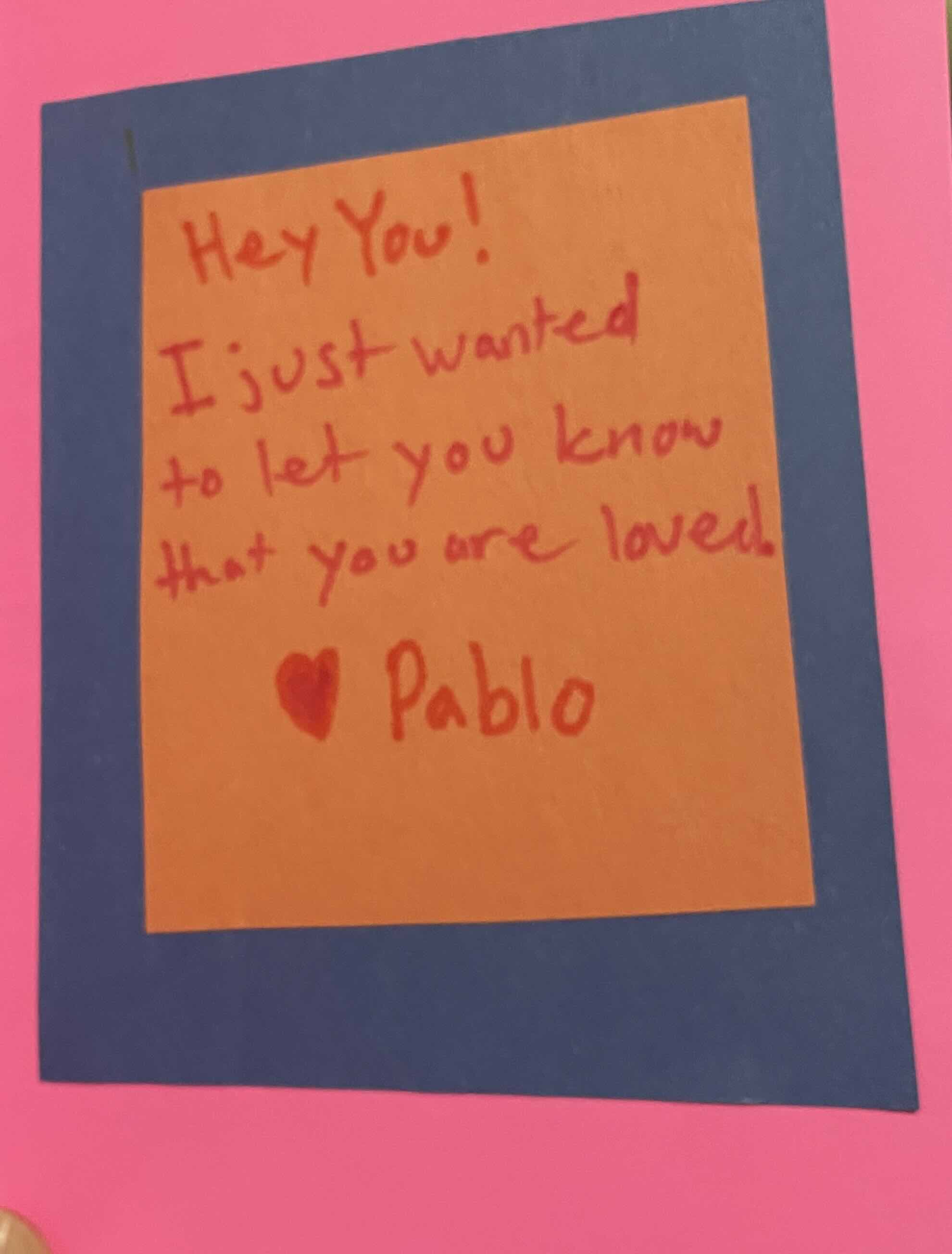 Hey You!
                  I just wanted to let you know that you are loved. ❤️ Pablo